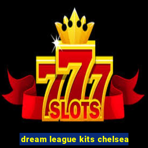 dream league kits chelsea